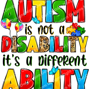 Autism is Not a Disability It's a Different Ability DTF Transfer